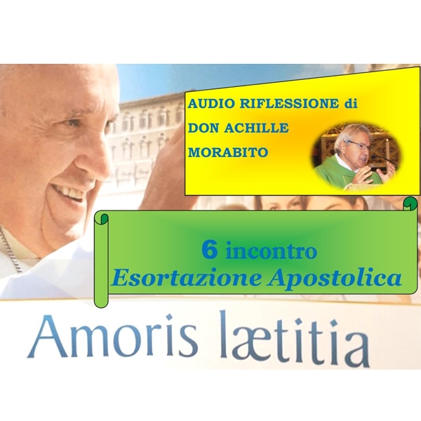 Amoris Laetitia – riflessione di Don Achille Morabito