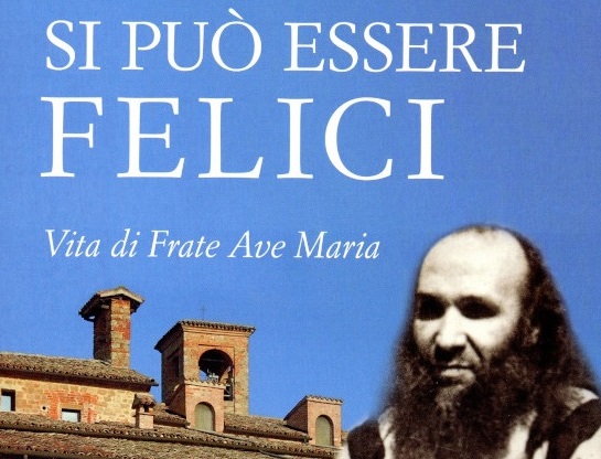 Frate Ave Maria – Una nuova biografia